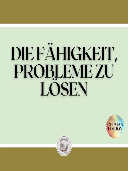 Title details for DIE FÄHIGKEIT, PROBLEME ZU LÖSEN by LIBROTEKA - Wait list